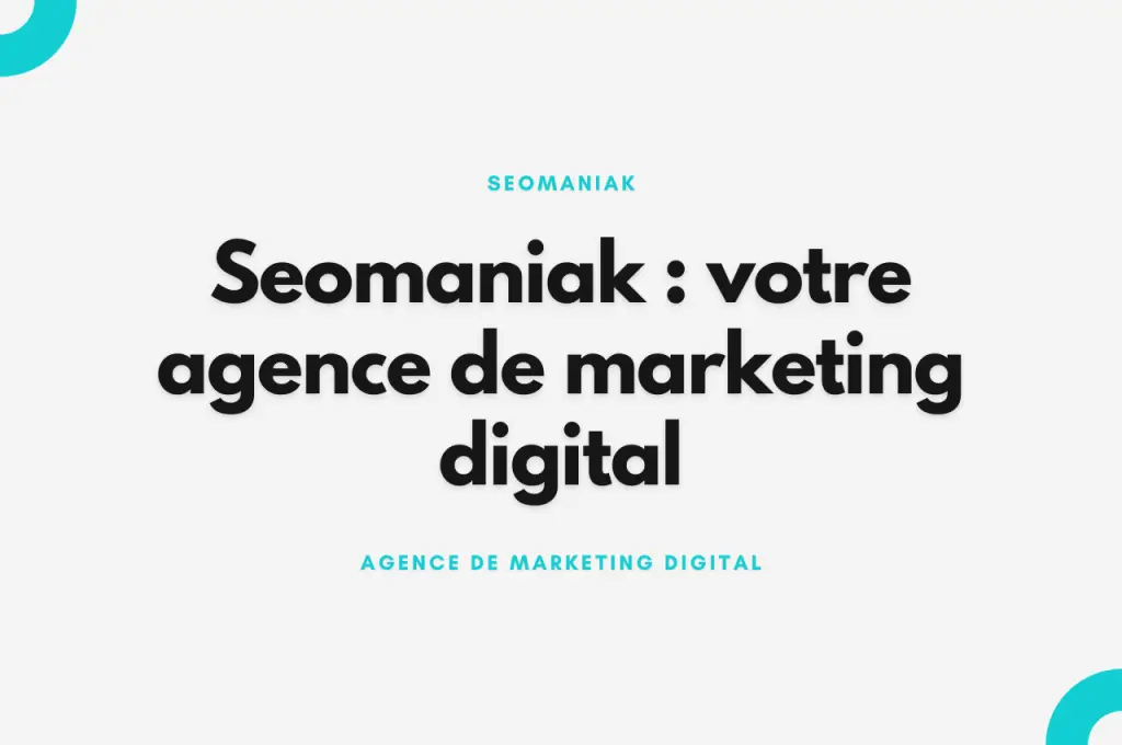 Image mettant en avant Seoamaniak , l’agence de marketing digital offrant une formation en SEO local